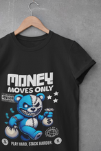 Load image into Gallery viewer, Money Moves Only | Motivational Urban Streetwear T-Shirt | Play Hard, Stack Harder